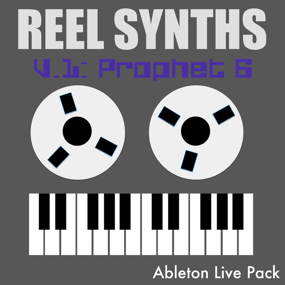 REEL SYNTHS v1: Prophet 6 Ableton Live Pack — Brian Funk
